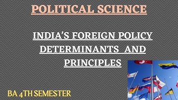 Indian foreign policy determinants factors and principles political science for BA 4th Semester