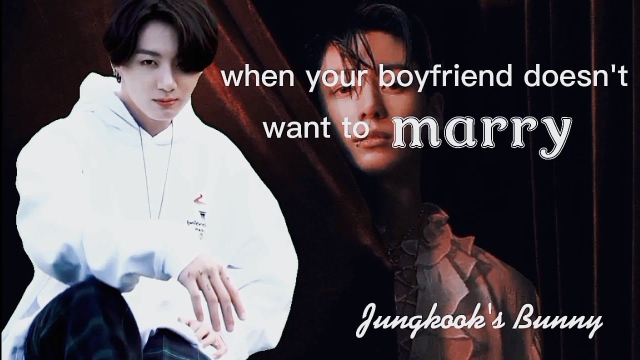 When your boyfriend doesn't want to marry [jungkook ff] - YouTube