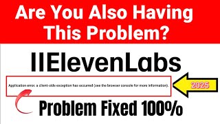 ElevenLabs Problem 100% Solved ✅ | Application Error: A Client-Side Exception | Complete Fix Guide 🔧