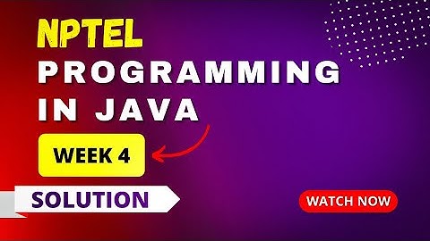 NPTEL Programming in Java Week 4 Assignment Answers 2023