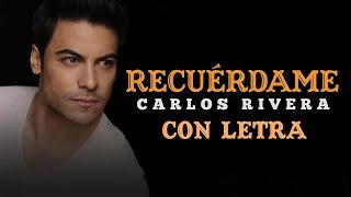 "Recuérdame" de Carlos Rivera con LETRA ("COCO").