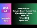Leetcode 1290 | Convert Binary Number in a Linked List to Integer | Linked List | Telugu
