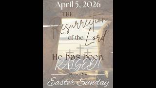 Sunday Mass - Easter Sunday the Resurrection of the Lord - April 5, 2026
