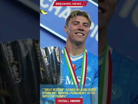 Video Ottima decisione: Rasmus Højlund lancia un forte accenno alla permanenza del Napoli dopo il trion...