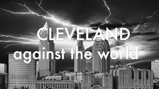 Cleveland Against The World 