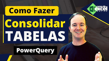 Como Consolidar Tabelas em uma Tabela no Excel
