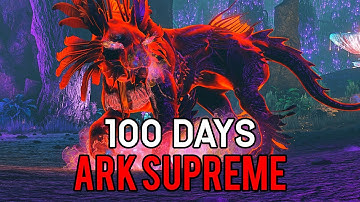 I Have 100 Days To Beat Ark Supreme... The Most Intense Mod In Ark!