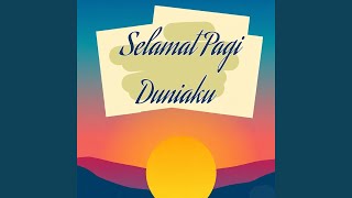 Selamat Pagi Duniaku