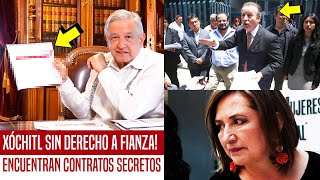 SIN FIANZA XÓCHITL! SACAN CONTRATOS SECRETOS