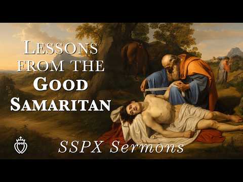 Lessons from the Good Samaritan - SSPX Sermons