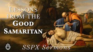 Lessons from the Good Samaritan - SSPX Sermons