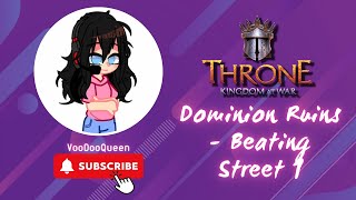 Dominion Ruins - Beating Street 1 // Throne: Kingdom At War