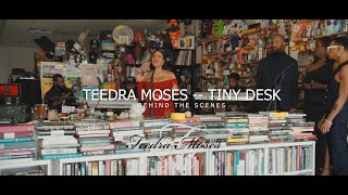 TEEDRA MOSES TINY DESK BTS VIDEO