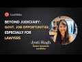 Beyond Judiciary: Govt. Job opportunities especially for lawyers | Jyoti Singh