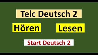 Start Deutsch 2 /(Telc Deutsch 2) Hören, Lesen Modelltest mit Lösung am Ende || Vid - 222