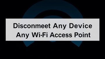 How to Disconnect Any Device from Any Wi-Fi Access Point