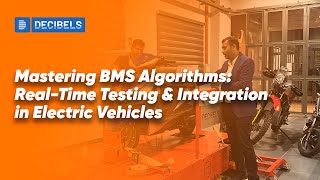 Mastering BMS Algorithms: Real-Time Testing & Integration in Electric Vehicles | Decibels Lab