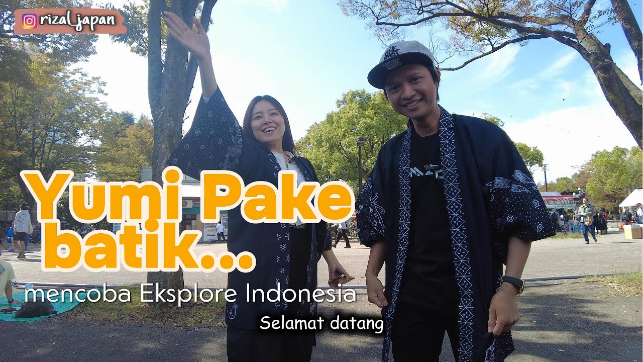 YUMI PAKE BATIK MENCOBA EKSPLORE INDONESIA