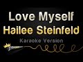 Hailee Steinfeld - Love Myself (Karaoke Version)