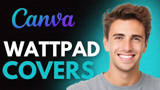 How To Make Wattpad Covers On Canva (2026) - Wattpad Cover Tutorial Canva