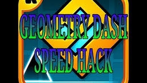 Geometry Dash Speed Hack {Root}
