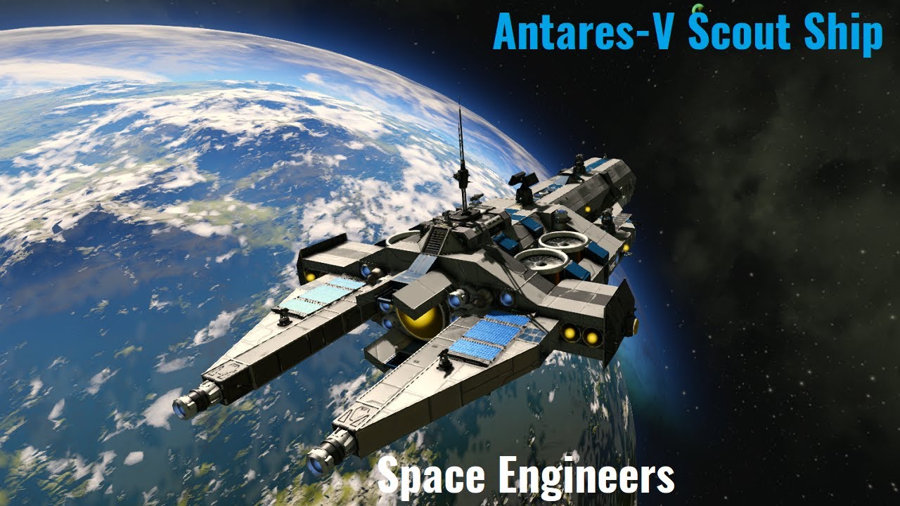 Space Engineers - Antares V Scout Ship - YouTube