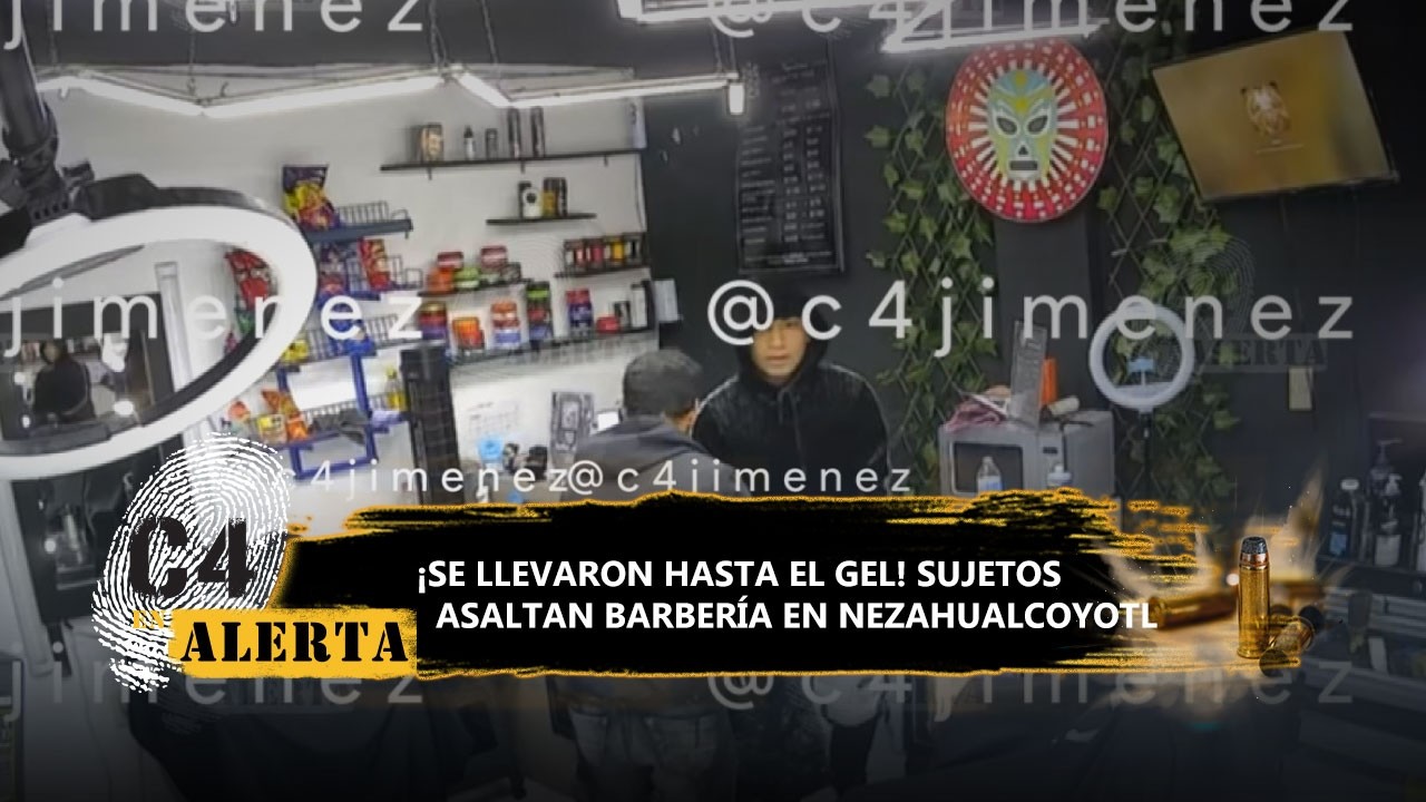 Sujetos asaltan barbería en Nezahualcóyotl tras amenazar de muerte a la dueña