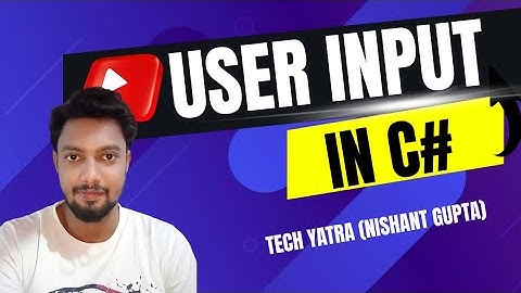 Working with User Input in C#: A Comprehensive Guide #techyatra #csharp