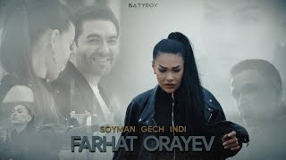 Farhat Orayev - Söýmän geç indi