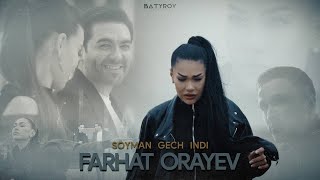 Farhat Orayev - Söýmän Geç Indi