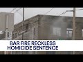 Wisconsin bar fire, man sentenced for reckless homicide | FOX6 News Milwaukee