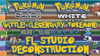 Pokémon Black/White - BATTLE! (LEGENDARY POKÉMON) - FL Studio Deconstruction