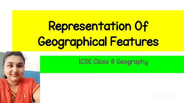 Representation of Geographical Features // ICSE CLASS 8#geography #icse #icseboard #class8 #class