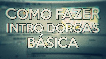 COMO FAZER INTRO DORGAS 2D BÁSICA NO SONY VEGAS