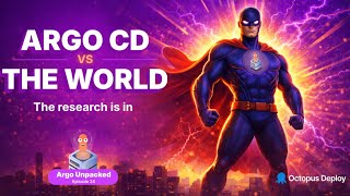 Argo CD vs the world | Argo Unpacked Ep. #24