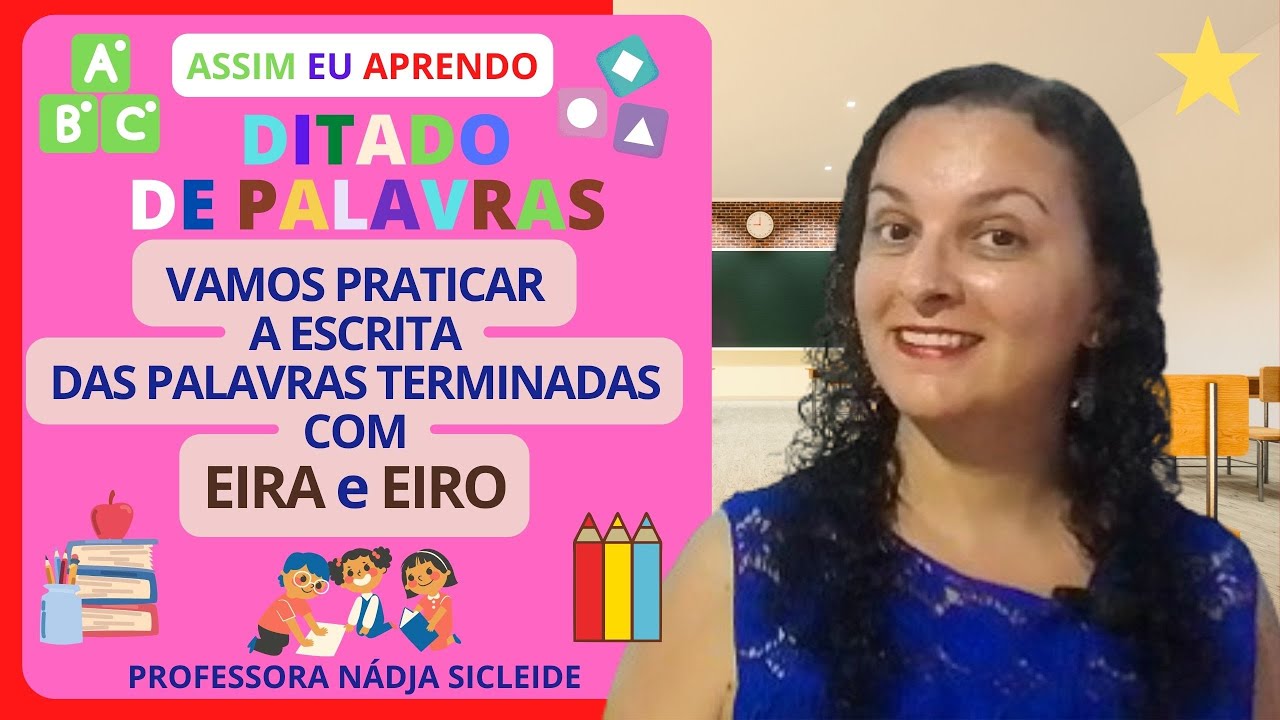 🌟(#DITADO) VEM APRENDER A ESCREVER #PALAVRAS #TERMINADAS COM EIRA E ...