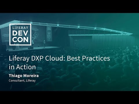 Liferay DXP Cloud: Best Practices in Action