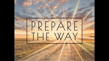 Advent 3: Prepare the Way