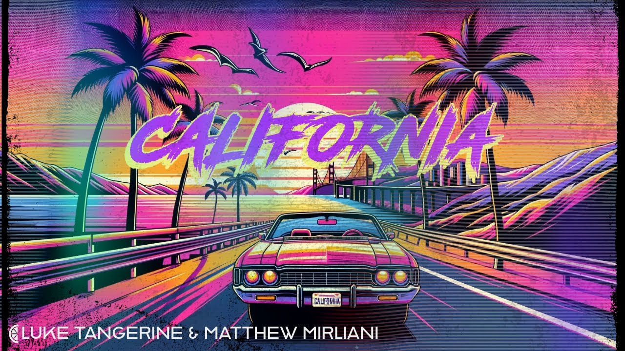 Luke Tangerine & Matthew Mirliani - California