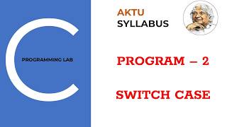 2. Program to implement switch-case statement in C language