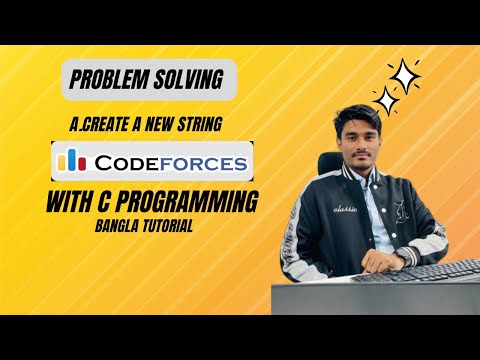 A.Create A New String Codeforces Problem Solving in Bangla with C Programming .