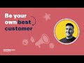Be your own best customer