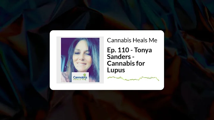Ep. 110 - Tonya Sanders - Cannabis for Lupus