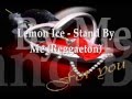 Lemon Ice - Stand By Me (reggaeton mix)