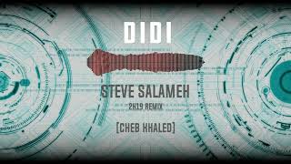 DIDI - Steve Salameh 2K19 Remix Feat. Cheb Khaled Resimi