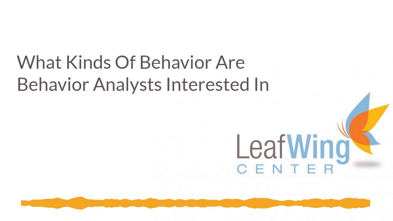 What Kinds Of Behavior Are Behavior Analysts Interested In? - YouTube