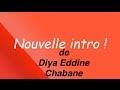 Intro De Diya Eddine Chabane DEMANDEZ VOTRE INTRO mp3