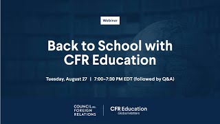 Back To School with CFR Education Webinar