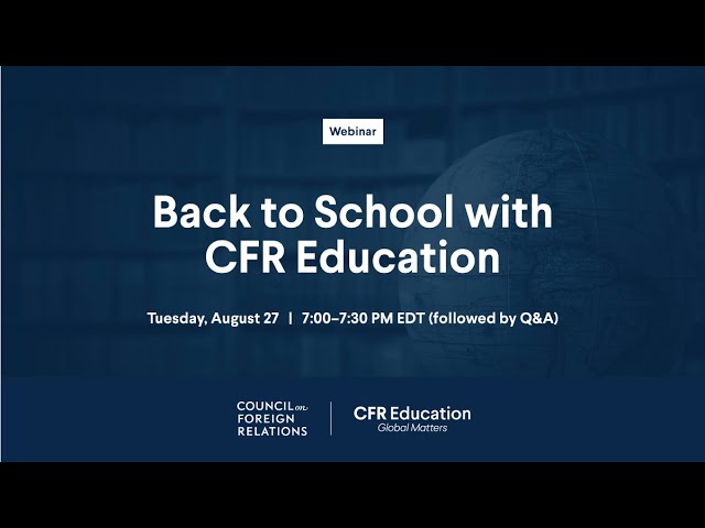 Back To School with CFR Education Webinar