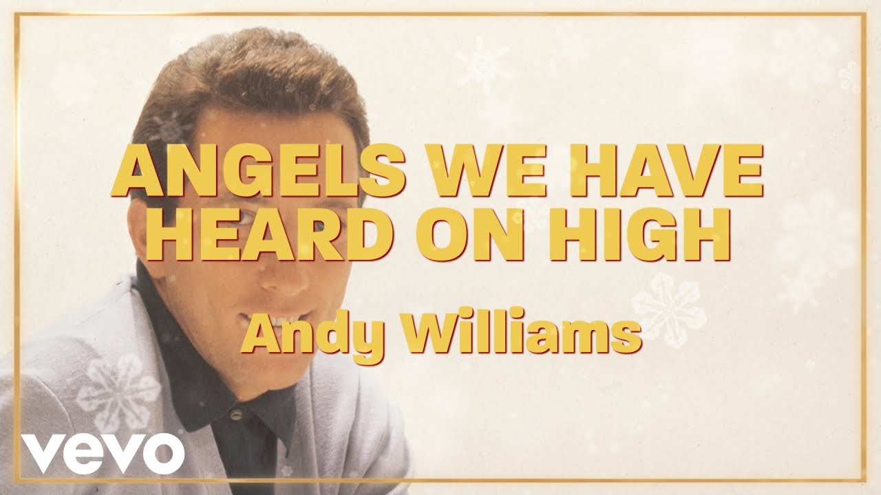 Andy Williams - Angels We Have Heard on High (Official Lyric Video) Andy Williams - Angels We Have Heard on High (Official Lyric Video)